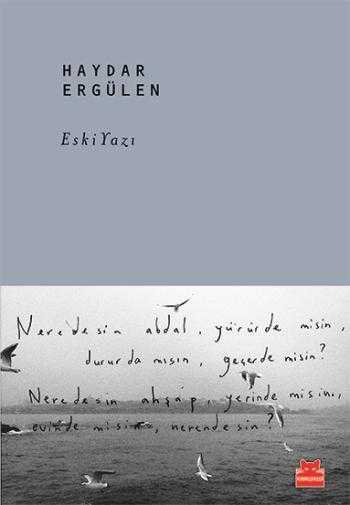 Eski Yazı - Haydar Ergülen