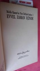 EVVEL ZAMAN İÇİNDE MOLLA KASIM'IN NOT DEFTERİNDEN 1