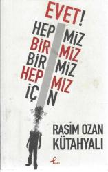 EVET! HEPİMİZ BİRİMİZ BİRİMİZ HEPİMİZ İÇİN (1. BASKI)