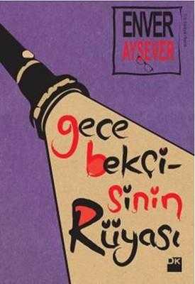 Gece Bekçisinin Rüyası - Enver Aysever