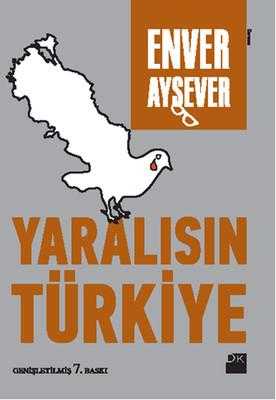 Yaralısın Türkiye - Enver Aysever