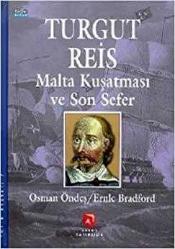 Turgut Reis Malta Kuşatması ve Son Sefer