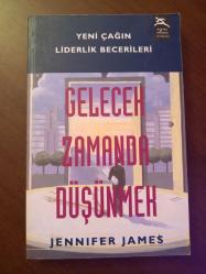GELECEK ZAMANDA DÜŞÜNMEK  -  Yeni Çağın Liderlik Becerileri