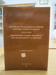Bulgarlar ve Bulgaristan Üzerine Yüzyıllık Türkçe Kaynakça (1878-1978)