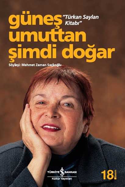 Güneş Umuttan Şimdi Doğar (Türkan Saylan Kitabı) - Mehmet Zaman Saçlıoğlu
