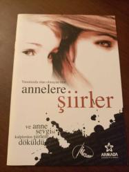 Yanımızda olan olmayan tüm Annelere.. ŞİİRLER