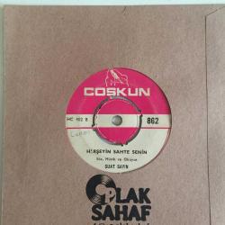 Suat Sayın - Aşkımız gizli kalsın / Her şeyin sahte senin / 45'lik plak
