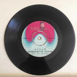 Atilla / Vermediler ne yapayım? / Deliyim / 45'lik