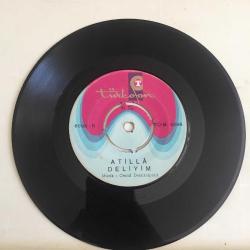 Atilla / Vermediler ne yapayım? / Deliyim / 45'lik