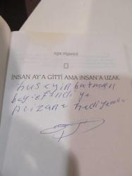 İnsan Ay'a Gitti Ama İnsana Uzak Yazarından İmzalı