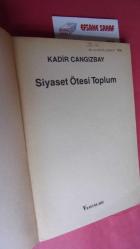 SİYASET ÖTESİ TOPLUM *** Birinci BASIM ***