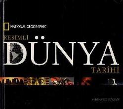 RESİMLİ DÜNYA TARİHİ - NATIONAL GEOGRAPHIC (1. BASIM)