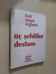 ÜÇ ŞEHİTLER DESTANI - FAZIL HÜSNÜ DAĞLARCA (4. BASKI)