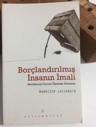 Borçlandırılmış İnsanın İmali; Neoliberal Durum Üzerine Deneme