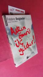 AŞKIN ÖMRÜ ÜÇ YILDIR!