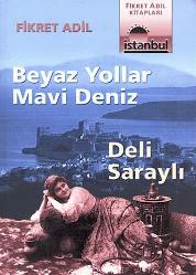 Beyaz Yollar Mavi Deniz; Deli Saraylı