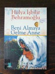 BENİ ALMAYA GELME ANNE