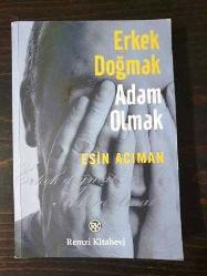 ERKEK DOĞMAK ADAM OLMAK