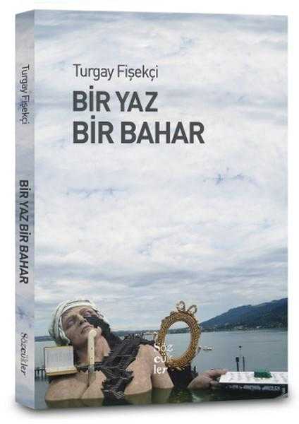 Bir Yaz Bir Bahar - Turgay Fişekçi