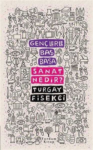Gençlerle Baş Başa: Sanat Nedir? - Turgay Fişekçi 