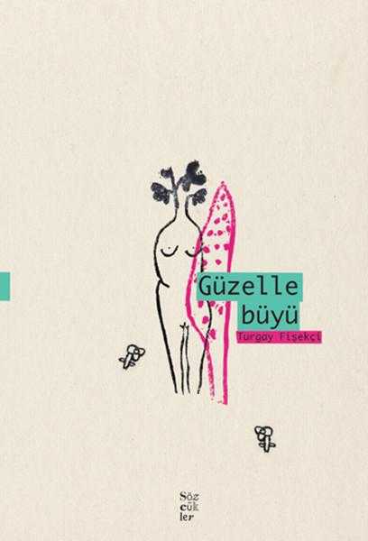Güzelle Büyü - Turgay Fişekçi