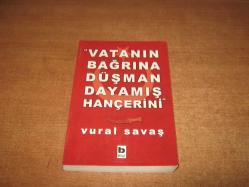 VATANIN BAĞRINA DÜŞMAN DAYAMIŞ HANÇERİNİ - İMZA VE İTHAFLI