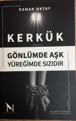 Kerkük Gönlümde Aşk Yüreğimde Sızıdır.