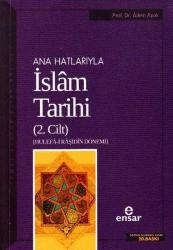 Ana Hatlarıyla İslam Tarihi (2. Cilt)