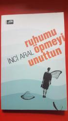 RUHUMU ÖPMEYİ UNUTTUN