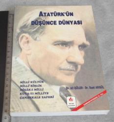 LOT.7 » ATATÜRK'ÜN DÜŞÜNCE DÜNYASI - DR. ALİ GÜLER & DR. SUAT AKGÜL - 1 BASKI / ANKARA / 1998 / 270 S. / 13,5 x 19,5 cm.