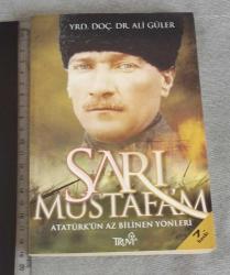 SARI MUSTAFA'M -ATATÜRK'ÜN AZ BİLİNEN YÖNLERİ - YRD. DOÇ. DR. ALİ GÜLER  ( 312 SAYFA )