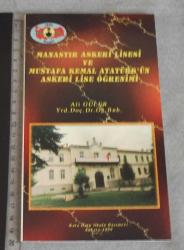 LOT.14 » MANASTIR ASKERİ LİSESİ VE MUSTAFA KEMAL ATATÜRK'ÜN ASKERİ LİSE ÖĞRENİMİ - ALİ GÜLER - ANKARA/ 1999 / 110 S. / 11,8 x 20,3 cm.
