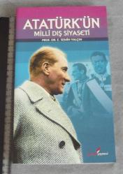 LOT.15 » ATATÜRK'ÜN MİLLİ DIŞ SİYASETİ - PROF.DR. E. SEMİH YALÇIN -  BERİKAN YAYINLARI / 3. BASKI / ANKARA / 2009 / 453 SAYFA. / 17 x 24 cm.