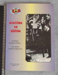 LOT.16 » ATATÜRK VE EĞİTİM - YRD.DOÇ.DR.ÖĞ.BNB. ALİ GÜLER & YRD.DOÇ.DR.ÖĞ.KD.YZB SUAT AKGÜL - BASKI-ANKARA/1999/274 S./17 x 24 cm.