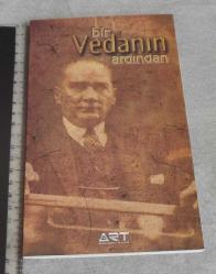 BİR VEDANIN ARDINDAN  '' ATATÜRK'ÜN ÖLÜMÜ, CENAZE TÖRENİ VE DEFİN İŞLEMİ ''  - DR. ALİ GÜLER  - ANKARA / 2005 / 88 S. / 12,3 x 21 cm.
