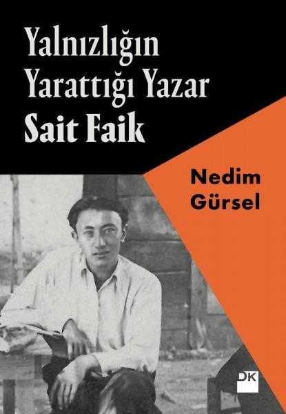 Yalnızlığın Yarattığı Yazar Sait Faik - Nedim Gürsel