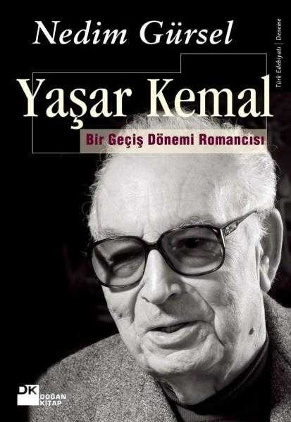 Yaşar Kemal (Bir Geçiş Dönemi Edebiyatçısı) - Nedim Gürsel