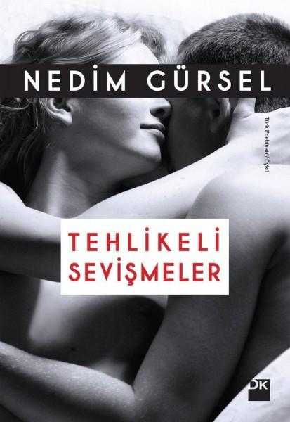 Tehlikeli Sevişmeler - Nedim Gürsel