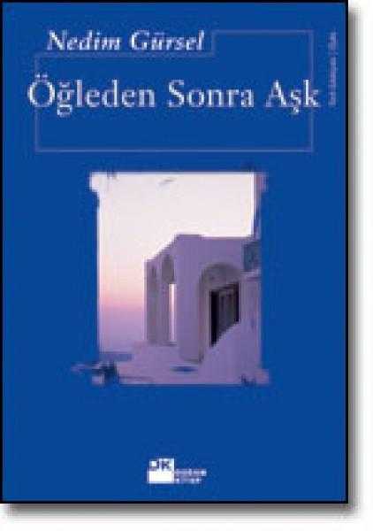 Öğleden Sonra Aşk - Nedim Gürsel