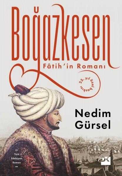 Boğazkesen (Fatih’in Romanı) 25.Yıl Özel Baskısı - Nedim Gürsel