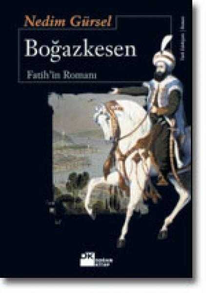 Boğazkesen (Fatih’in Romanı) - Nedim Gürsel