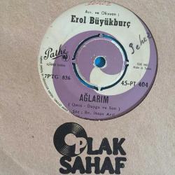 Erol Büyükburç - Ağlarım / Vino dinero e amore / 45'lik