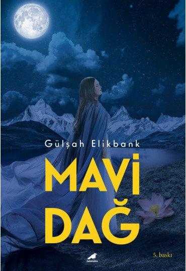 MAVİ DAĞ [GÜNEBAKAN ÜÇLEMESİ 2.KİTAP] - Gülşah Elikbank