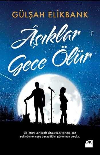 AŞIKLAR GECE ÖLÜR - Gülşah Elikbank