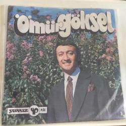Ömür Göksel - Senden bana yar olanda / Unuttum / 45'lik plak
