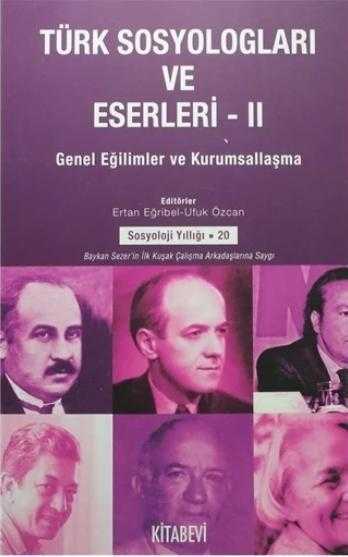 Türk Sosyologları Ve Eserleri 2.cilt Genel Eğilimler Ve Kurumsallaşma
