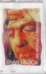 SİNAN ERKOÇ'LA NA MÜTENA - İ MUHABBET - KASET
