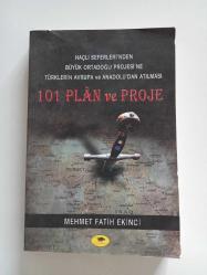 101 Plan ve Proje Haçlı Seferleri'nden Büyük Ortadoğu Projesi'ne Türklerin Avrupa ve Anadolu'dan Atılması