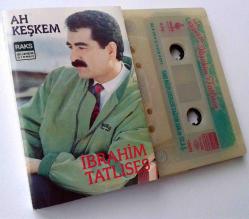 Efemera - İBRAHİM TATLISES AH KEŞKEM 1992 İLK BASKI KASET ALBÜMÜ - kitantik - kitaLog