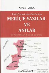 Tarih Öncesinden Günümüze… MERİÇ’E YAZILAR… VE… ANILAR…